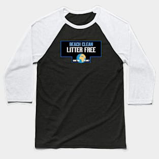 Beach clean litter free Baseball T-Shirt